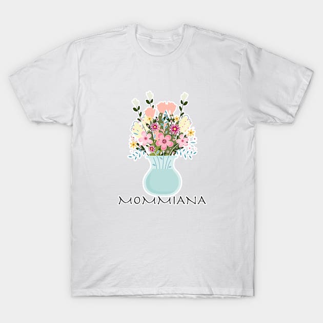 mommiana.mommiana gift.mommiana flower floral design cute gift for girls T-Shirt by TshotDesign